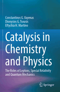 Catalysis in Chemistry and Physics