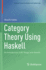 Category Theory Using Haskell