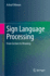 Sign Language Processing