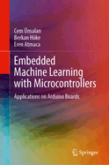 Embedded Machine Learning With Microcontrollers