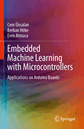 Embedded Machine Learning With Microcontrollers