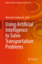 Using Artificial Intelligence to Solve Transportat