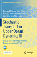 Stochastic Transport in Upper Ocean Dynamics III