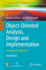 Object-Oriented Analysis, Design and Implementation