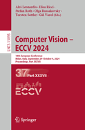 Computer Vision-Eccv 2024: 18th European Conference, Milan, Italy, September 29-October 4, 2024, Proceedings, Part XXXVII (Lecture Notes in Computer Science)