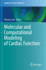 Molecular and Computational Modeling of Cardiac Function