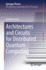 Architectures and Circuits for Distributed Quantum