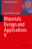 Materials Design and Applications V