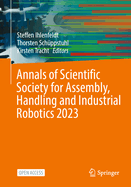 Annals of Scientific Society for Assembly, Handling and Industrial Robotics 2023