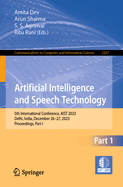Artificial Intelligence and Speech Technology: 5th International Conference, AIST 2023, Delhi, India, December 26-27, 2023, Proceedings, Part I