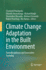 Climate Change Adaptation in the Built Environment: Transdisciplinary and Innovative Learning