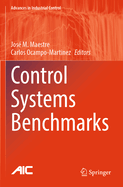 Control Systems Benchmarks (Advances in Industrial Control)