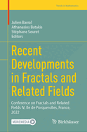 Recent Developments in Fractals and Related Fields