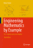 Engineering Mathematics By Example: Vol. I: Algebra and Linear Algebra