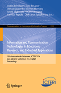 Information and Communication Technologies in Education, Research, and Industrial Applications