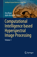 Computational Intelligence Based Hyperspectral Image Processing