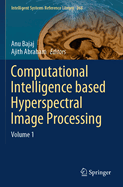 Computational Intelligence Based Hyperspectral Image Processing