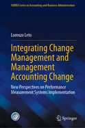 Integrating Change Management and Management Accounting Change: New Perspectives on Performance Measurement Systems Implementation