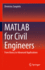 Matlab for Civil Engineers, From Basics to Advanced Applications