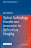 Optical Technology Transfer and Innovation in Ophthalmic Imaging