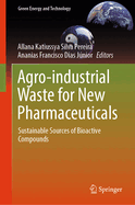 Agro-Industrial Waste for New Pharmaceuticals