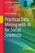Practical Data Mining With Ai for Social Scientists