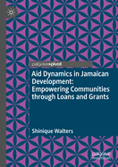 Aid Dynamics in Jamaican Development: Empowering Communities Through Loans and Grants