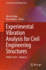 Experimental Vibration Analysis for Civil Engineering Structures