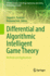 Differential and Algorithmic Intelligent Game Theory