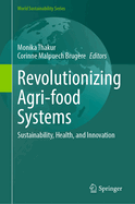 Revolutionizing Agri-Food Systems