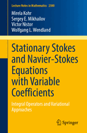 Stationary Stokes and Navier-Stokes Equations With Variable Coefficients