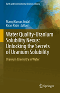 Water Quality-Uranium Solubility Nexus: Unlocking the Secrets of Uranium Solubility