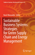 Sustainable Business Systems: Strategies for Green Supply Chain and Energy Management