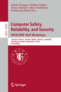 Computer Safety, Reliability, and Security. Safecomp 2025 Workshops