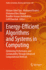 Energy-Efficient Algorithms and Systems in Computing