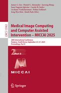 Medical Image Computing and Computer Assisted Intervention-Miccai 2025