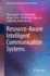 Resource-Aware Intelligent Communication Systems