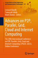 Advances on P2p, Parallel, Grid, Cloud and Internet Computing