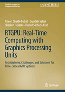 Rtgpu: Real-Time Computing With Graphics Processing Units
