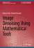 Image Denoising Using Mathematical Tools