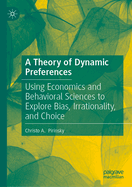 A Theory of Dynamic Preferences