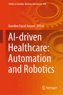 Ai-Driven Healthcare: Automation and Robotics