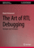 The Art of Rtl Debugging