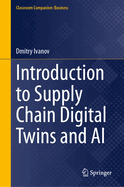 Introduction to Supply Chain Digital Twins and Ai