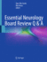 Essential Neurology Board Review Q & a