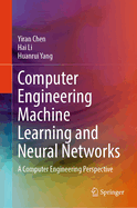 Computer Engineering Machine Learning and Neural Networks