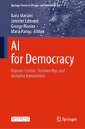 AI for Democracy: Human-Centric, Trustworthy, and Inclusive Innovations