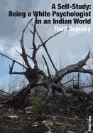 A Self-Study: Being a White Psychologist in an Indian World