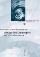 Semiosis and Catastrophes: Rene Thom's Semiotic Heritage