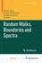 Random Walks, Boundaries and Spectra (Progress in Probability 64)